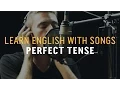 Learn English with Songs - Perfect Tense