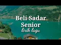 Download Lagu Beli Sadar - Senior (lirik lagu)