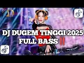 Download Lagu DJ DUGEM TINGGI 2025 FULL BASS‼️DJ JUNGLE DUTCH FULL BASS BETON SUPER NENDANG