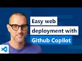 Easy web deployment with GitHub Copilot