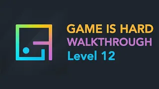 Game Is Hard Level 12 Screenshot