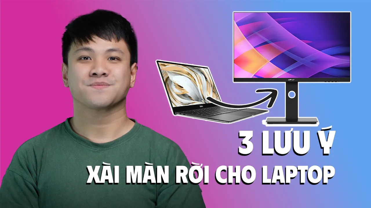 Outline Video 3 LƯU Ý khi xài MÀN HÌNH RỜI cho LAPTOP