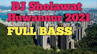 Download DJ SHOLAWAT HUWANNUR TERBARU 2021,DJ SHOLAWAT FULL BASS. MP3