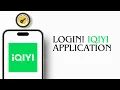 How To Login To iQIYI Application