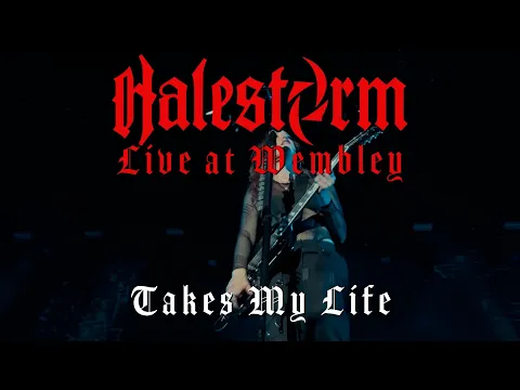 Download MP3 Halestorm - Takes My Life (Live At Wembley)