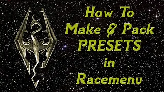 Skyrim - How to Make Pack Presets in Racemenu