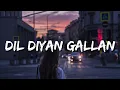 Download Lagu Dil Diyan Gallan (Lyrics) Atif Aslam | \