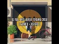 Download Lagu DJ Full Bass Keren Terbaru 2018 ( Slowed + Reverb )