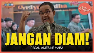 Anies ke Mahasiswa Baru: Berani Bersuara, Jangan Diam Lihat Penyimpangan