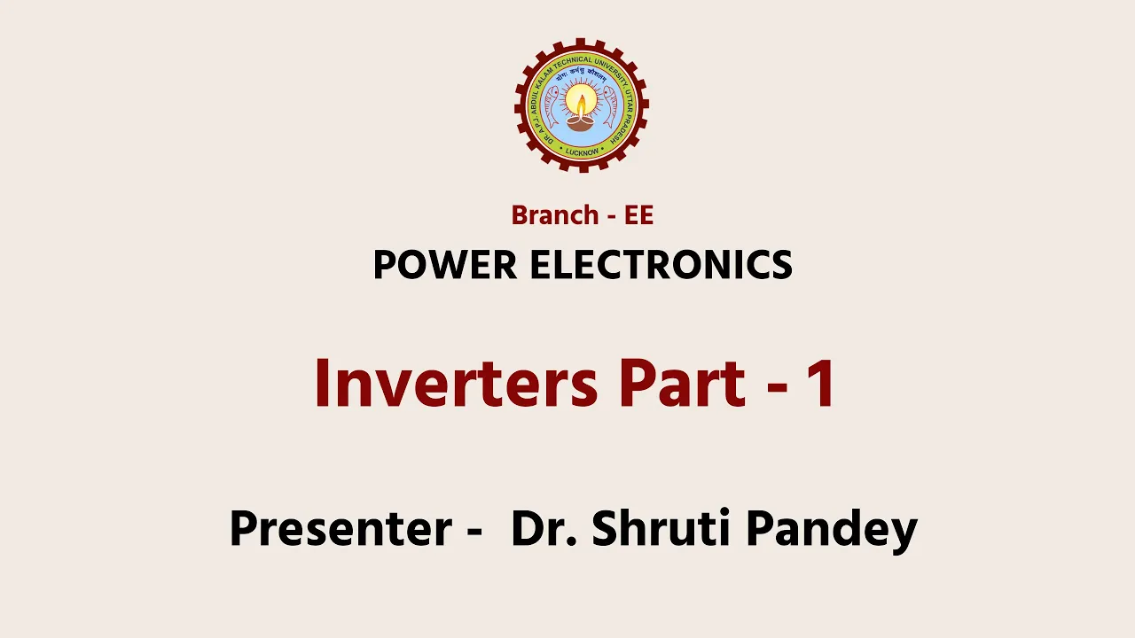 Power Electronics | Inverters Part - 1