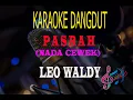 Download Lagu Karaoke Pasrah Nada Cewek  - Leo Waldy  (Karaoke Dangdut Tanpa Vocal)