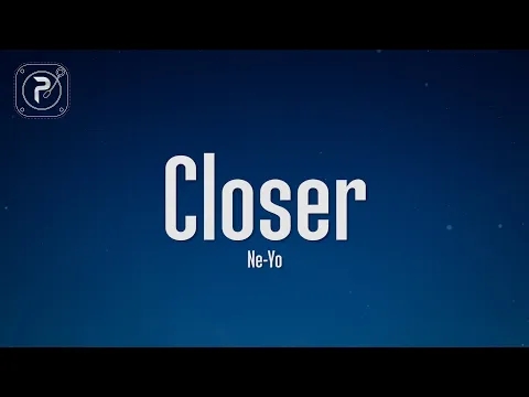 Download MP3 Ne-Yo - Closer (Lyrics)