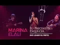 Download Lagu Marina Elali - Eu Preciso Te Esquecer | DVD Longe ou Perto