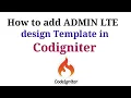 how to integrate adminlte theme in codeigniter in hindi priyog Educational