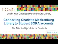 Connecting Charlotte Mecklenburg Library to Student SORA Accounts For School Students