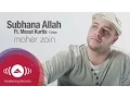 Download Lagu Maher Zain Ft. Mesut Kurtis - Subhana Allah (Turkish Version) | Official Lyric Video