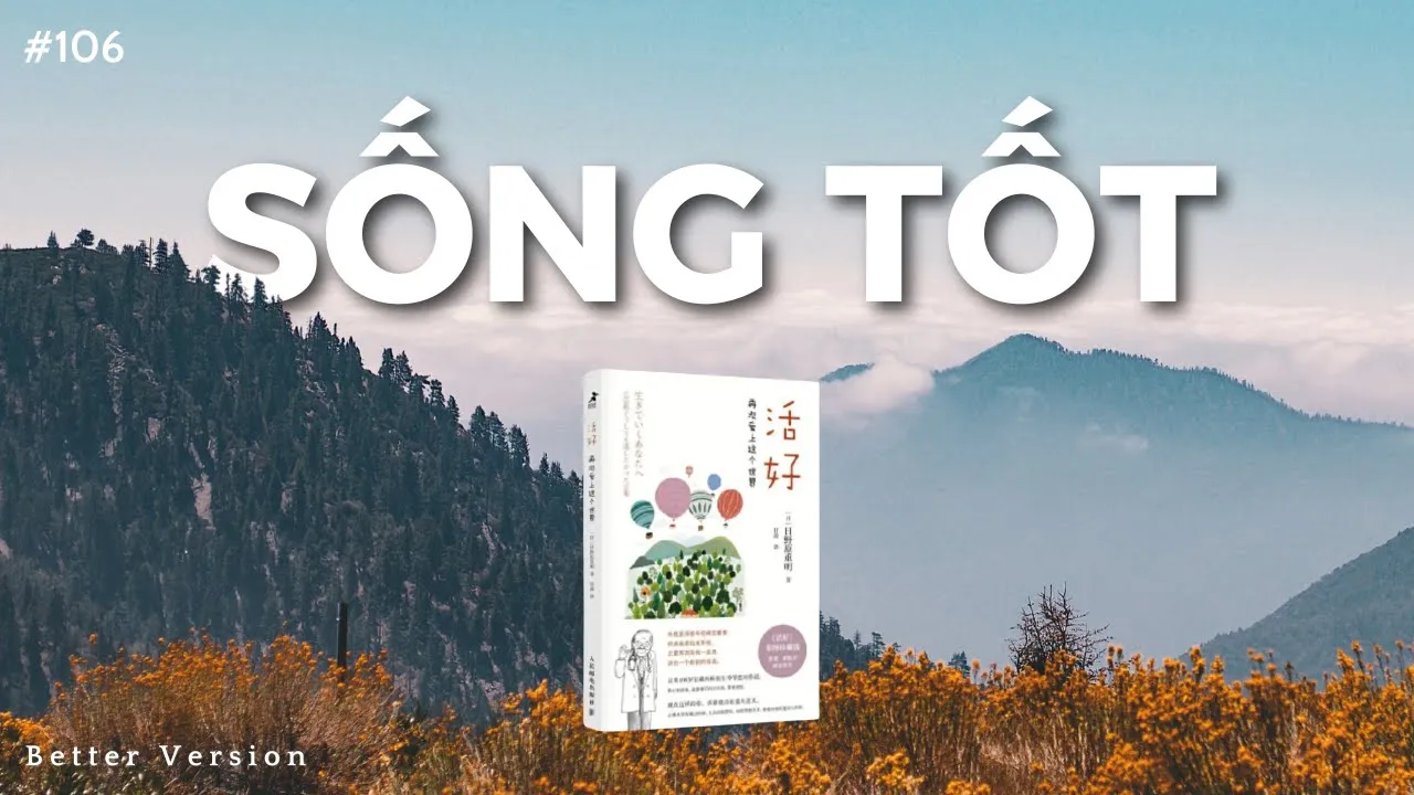 Outline Video Sống tốt (Cuốn sách cuối của vị bác sĩ 105 tuổi Hinohara Shigeaki)
