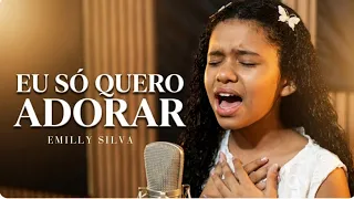 Eu Só Quero ADorar - Emilly Silva / Vídeo Clipe
