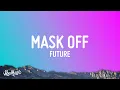 Future - Mask Off