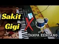 Lagu SAKIT GIGI // Tanpa Kendang (cocok untuk ceksound)