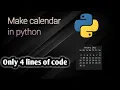 How to create calendar in python only 4 line of code Begginer