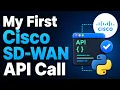 How I made my first Cisco SD-WAN API call with Python