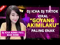 Download Lagu DJ ICHA GOYANG AKIMILAKU | DJ AKIMILAKU TIKTOK VIRAL DJ ICHA AKIMILAKU FULL ALBUM REMIX #djakimilaku