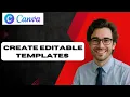 How To Create Editable Templates Using Canva full guide