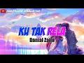 Lagu Danial Zaini - Ku Tak Rela | Nightcore Version
