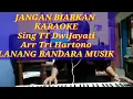 Download Lagu JANGAN BIARKAN,KARAOKE,Singer TT DJ,Arr Tri Hartono,LANANG BANDARA MUSIK.