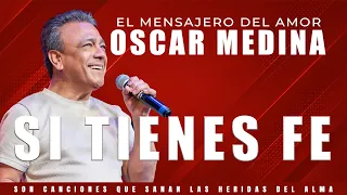 Oscar Medina - Si Tienes Fe
