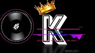 KUCH KUCH HOTA HAI X KR TMB REMIX  KUCH KUCH HOTA HAI X KR TMB REMIX