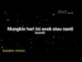 Download Lagu Mungkin Hari Ini Esok Atau Nanti - Anneth ( karaoke ) Original Key