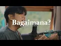 Lagu Ocan Siagian - Bagaimana?