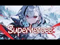 「Nightcore」 Superheroes - The Script ♡ (Lyrics)