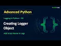 Logging in Python Creating Logger Object Advanced Python Tutorial
