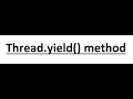 Java Module 3 Multi threading yield method v-7