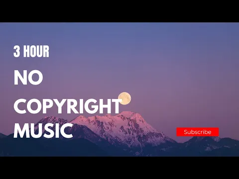 Download MP3 Background Music No Copyright Music (3 Hours No Copyright Music) #nocopyrightmusic