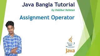 Assignment Operator in Java 13 Java Bangla Tutorial Habibur Rahman
