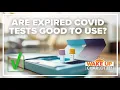 Verify Are expired COVID-19 tests okay to use
