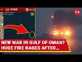 Download Lagu New War In Waters Of Gulf Of Oman? Mysterious Fire Detected; UK Alarms Amid Israel-Iran Clash