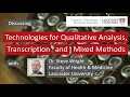 Technologies for qualitative analysis transcription and mixed methods Discussion with Steve Wright