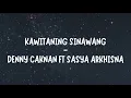 Download Lagu KAWITANING SINAWANG ~ DENNY CAKNAN FT SASYA ARKHISNA (lirik) Koyo Ngene Yen Nandhang Loro Asmoro