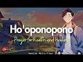 Lagu HO'OPONOPONO PRAYER FOR HEALTH \u0026 HEALING| 108 MANTRA (999HZ)