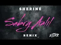 Sabry Aalil (Stixr Remix) Radio Edit - Sherine x Stixr | Arabic Afrohouse