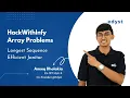 HackWithInfy 2022 Arrays Longest Sequence Efficient Janitor Edyst Aneeq