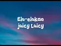 Lagu Juicy Luicy - Elu-elukan (Lyrics)