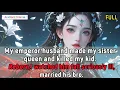 Download Lagu He made my sister queen and killed my kid.Reborn:I watched him fall seriously ill,married his bro.