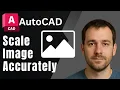 AutoCAD How to Scale an Image 2025 Step-by-Step Tutorial