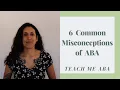 6 Common Misconceptions of ABA